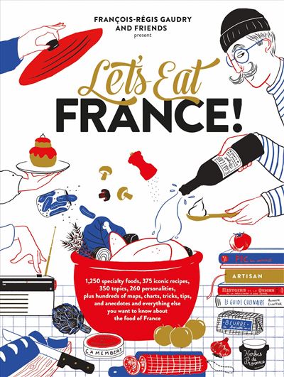 Let's Eat France! by François-Régis Gaudry and Friends